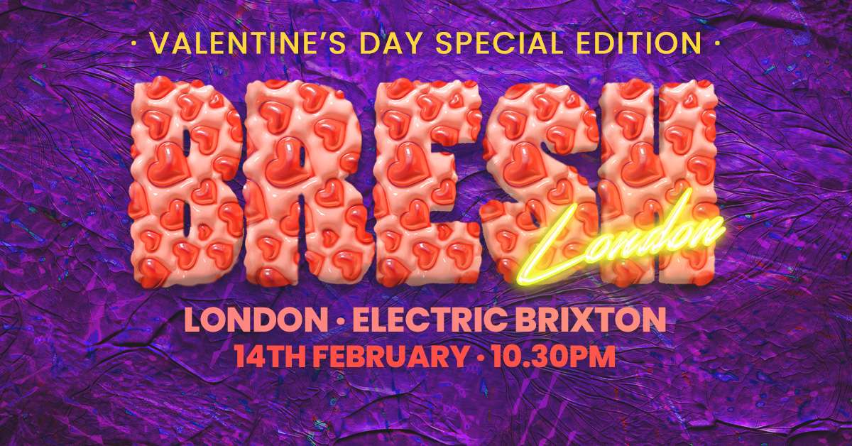 BRESH | Electric Brixton | 14th Feb